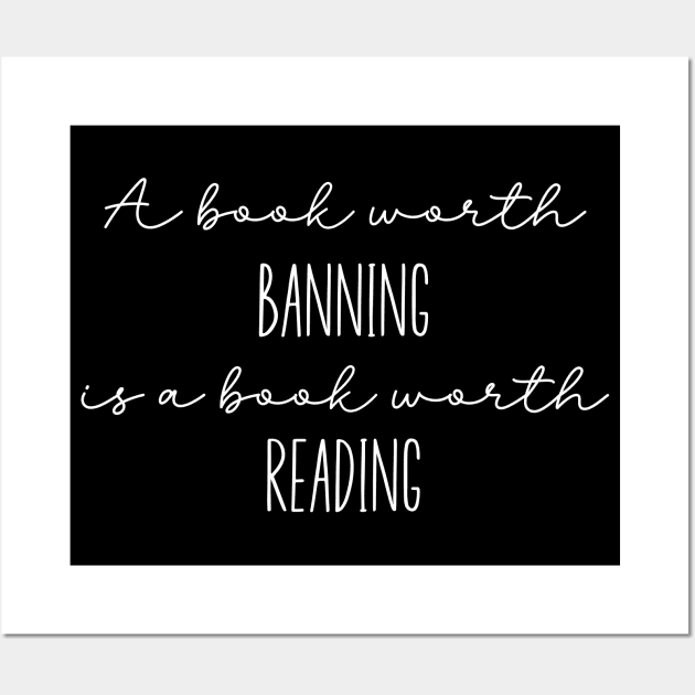 A Book Worth Banning Is A Book Worth Reading Wall Art by Erica's Scrap Heaven